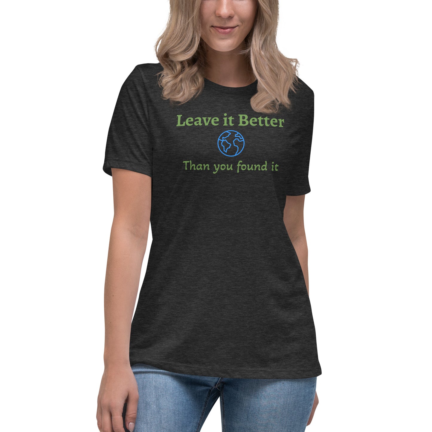 Women's Relaxed T-Shirt - Leave It Better
